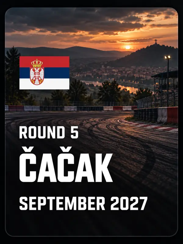 ROUND 5 — ČAČAK // SEPTEMBER 2027
